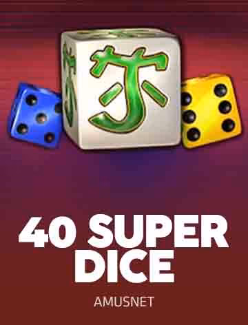 40 Super Dice
