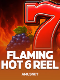 Flaming Hot 6 Reel
