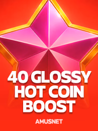 40 Glossy Hot Coin Boost