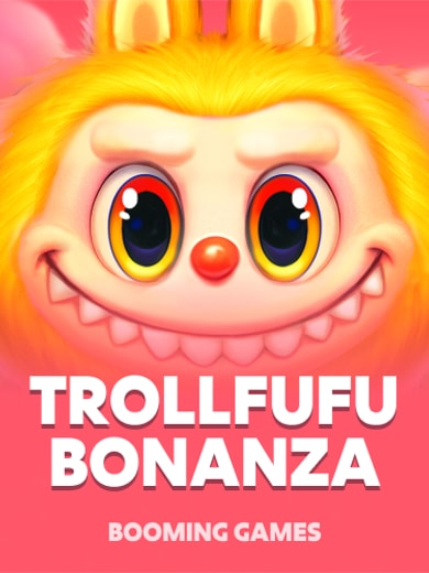 Trollfufu Bonanza