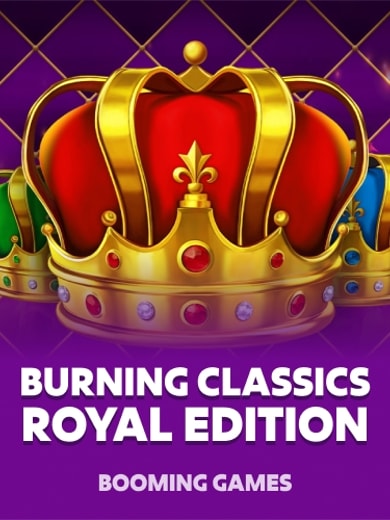 Burning Classics Royal Edition