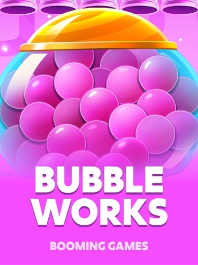 Bubble Works
